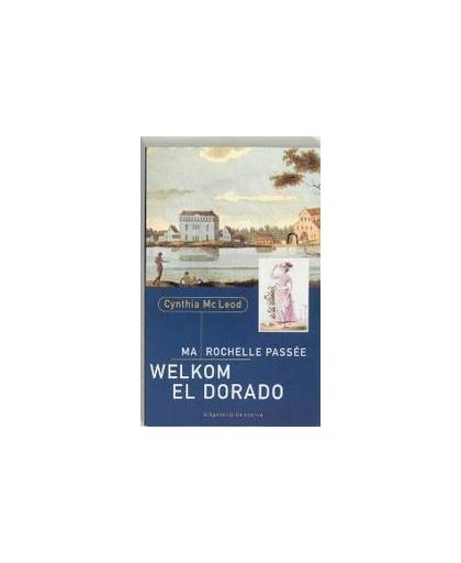 Ma Rochelle Passee, Welkom El Dorado. Surinaamse historische roman, Mc Leod, Cynthia, Paperback