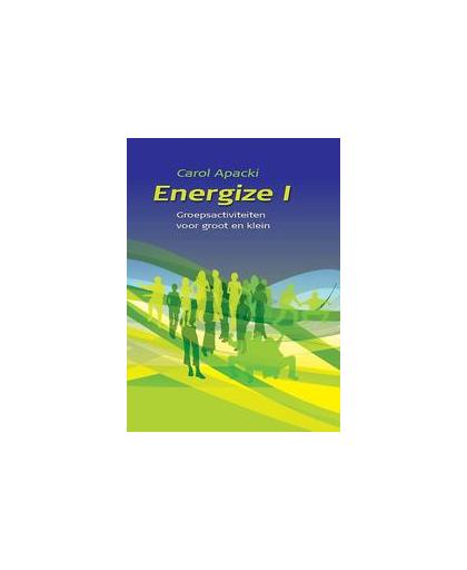 Energize!. groepsactiviteiten voor groot en klein, C. Apacki, Paperback