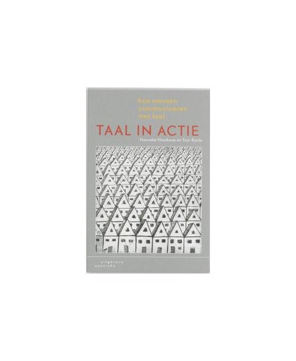 Taal in actie. hoe mensen communiceren met taal, Houtkoop, H., Paperback