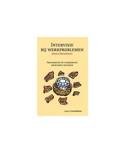Intervisie bij werkproblemen. procesmatig en taakgericht problemen oplossen, Jeroen Hendriksen, Paperback