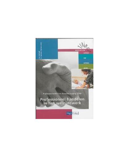 Professionaliteit en kwaliteitszorg: 304 Professioneel handelen in het welzijnswerk. Traject Welzijn, Verhoef, A.C., Paperback
