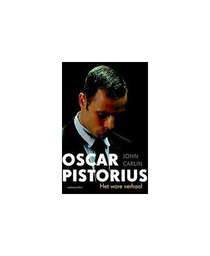 Oscar Pistorius. het ware verhaal van de Blade Runner, John Carlin, Paperback