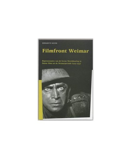 Filmfront Weimar. representaties van de Eerste Wereldoorlog in Duitse films uit de Weimarperiode (1919-1933), Kester, B., Paperback