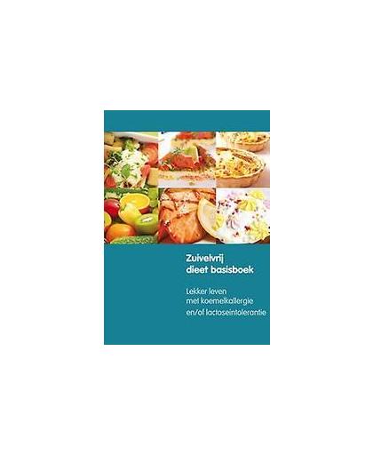 Zuivelvrij dieet basisboek. lekker leven met koemelkallergie en/of lactoseintolerantie, Van de Pavert, Marieke, Paperback