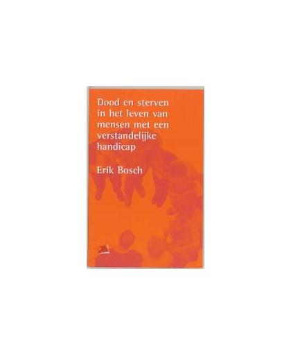 Dood en sterven in het leven van mensen met een verstandelijke handicap. PM-reeks, E. Bosch, Paperback