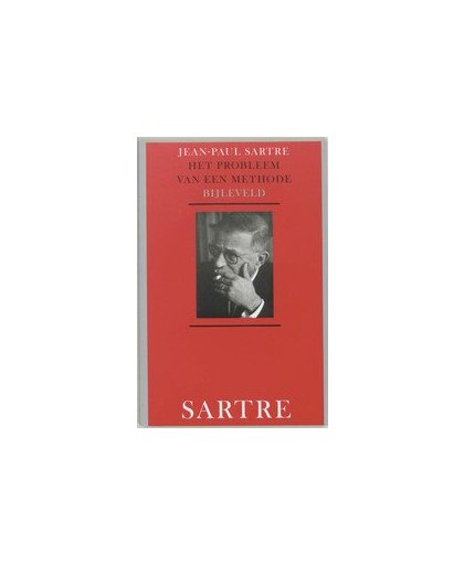 Het probleem van een methode. op zoek naar een existentialistisch mensbeeld, Sartre, Jean-Paul, Paperback
