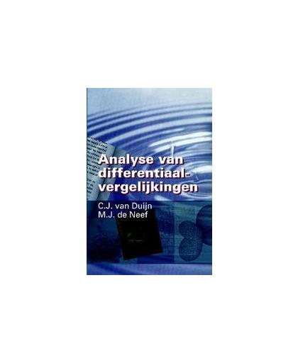 Analyse van differentiaalvergelijkingen. Duijn, C.J. van, Paperback