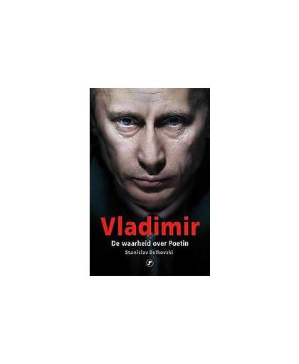 Vladimir. de waarheid over Poetin, Stanislav Belkovski, Paperback
