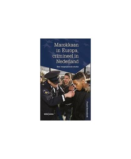 Marokkaan in Europa, crimineel in Nederland. een vergelijkende studie, Frank Bovenkerk, Paperback