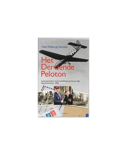 Het dertiende peloton. levensverhalen rond zweefvliegtuig Horsa 166, Slag bij Arnhem 1944, Walburgh Schmidt, Haks, Paperback