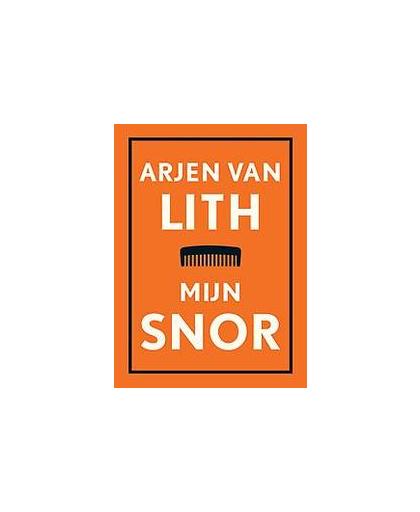Mijn snor. Van Lith, Arjen, Paperback