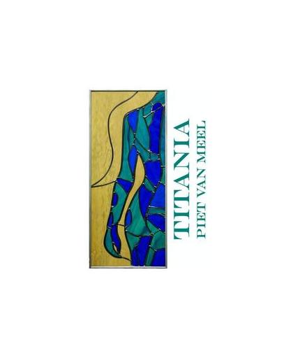 Titania. Een magisch realistische roman, van Meel, Piet, Paperback