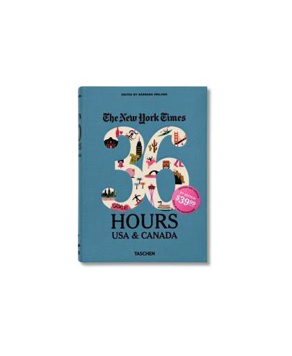 NYT. 36 Hours. USA & Canada. 2nd Edition. 36 Hours USA & Canada, 2nd Edition, Ireland, Barbara, Hardcover