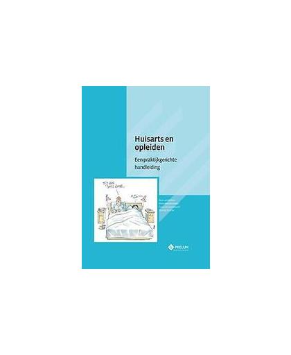 Huisarts en opleiden. een praktijkgerichte handleiding, Van Hemert, Rien, Hardcover