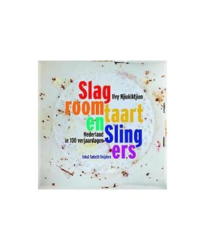 Slagroomtaart en slingers. Nederland in 100 verjaardagen, Snijders, Sabeth, Hardcover