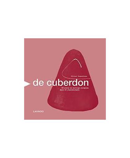 De Cuberdon. 55 zoete en hartige recepten door 20 sterrenchefs, Olivier Carpentier, Hardcover