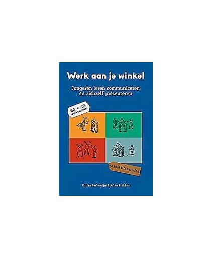 Werk aan je winkel. jongeren leren communiceren en zichzelf presenteren, Kirsten Barkmeijer, Hardcover