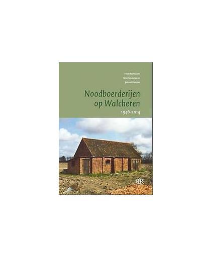 Noodboerderijen op Walcheren: 1946-2014. Wim Sanderse, Paperback