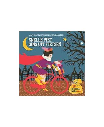 Snelle Piet ging uit fietsen .. FIETSEN. 18 sinterklaasliedjes op cd, Hardcover