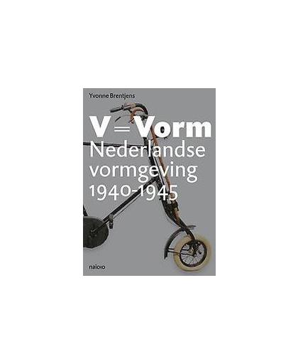 V * vorm. Nederlandse vormgeving 1940-1945, Yvonne Brentjes, Paperback