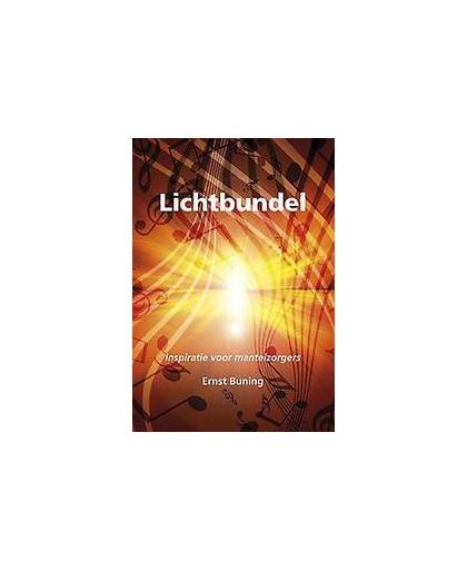 Lichtbundel. inspiratie voor mantelzorgers, Ernst Buning, Paperback