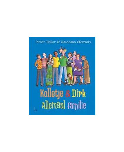 Kolletje & Dirk - Allemaal familie. Stenvert, Natascha, Hardcover