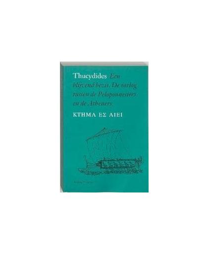 Een blijvend bezit. de oorlog tussen de Peloponnesiers en de Atheners, Thucydides, Paperback