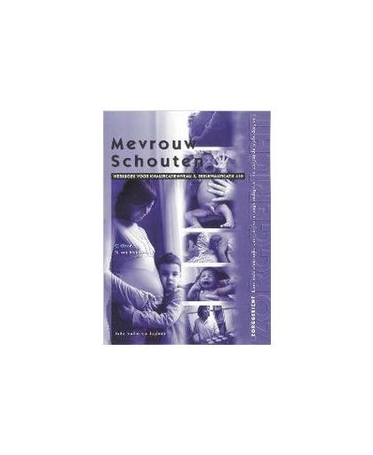 Mevrouw Schouten. werkboek voor kwaliteitenniveau 4 DFeelkwalificatie 410, Otten, C. van, Paperback