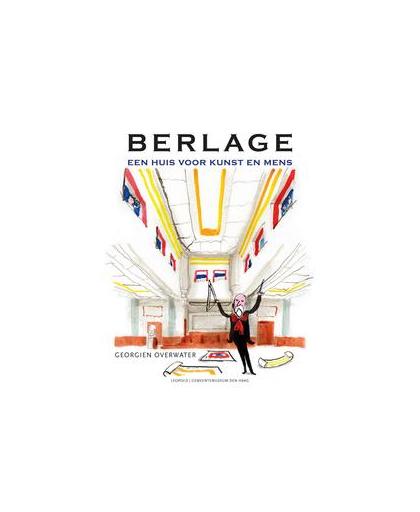 Berlage - Een huis voor kunst en mens. Overwater, Georgien, Hardcover