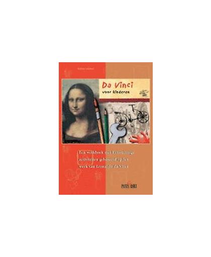 Da Vinci voor kinderen. een werkboek met kunstzinnige activiteiten gebaseerd op het werk van Leonardo da Vinci, Schubert, Barbara, onb.uitv.