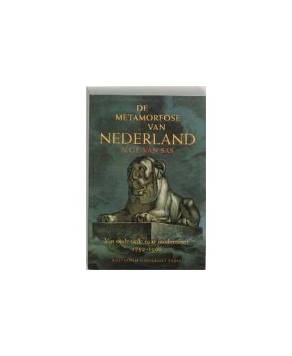 De metamorfose van Nederland. van oude orde naar moderniteit 1750-1900, Van Sas, N.C.F., Paperback