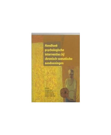 Handboek psychologische interventies bij chronisch-somatische aandoeningen. Paperback