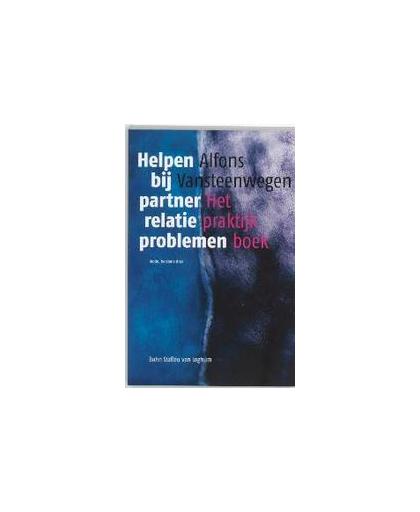 Helpen bij partnerrelatieproblemen. Het praktijkboek, Vansteenwegen, Alfons, Paperback