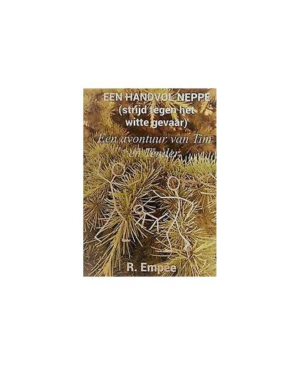 Een Handvol Neppe. strijd tegen het witte gevaar, Empée, R., Paperback