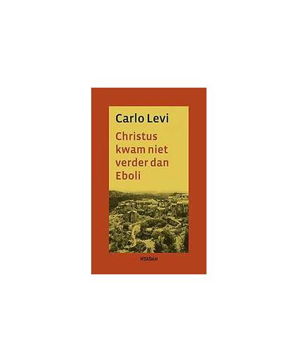 Christus kwam niet verder dan Eboli. Levi, Carlo, Paperback