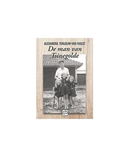 De man van Tsinegolde. - grote letter uitgave, Terlouw-Van Hulst, Alexandra, Hardcover