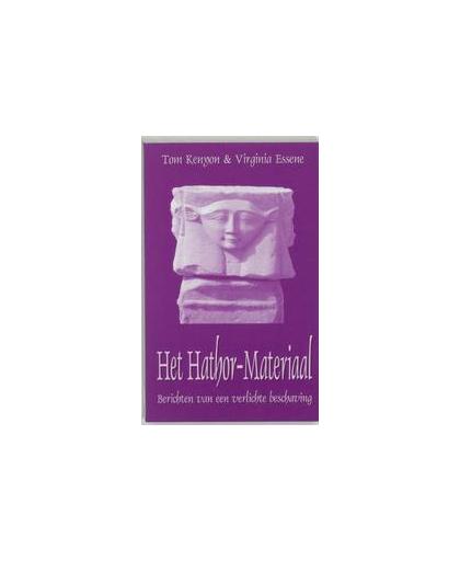 Het Hathor-materiaal. berichten van een verlichte beschaving, T. Kenyon, Paperback