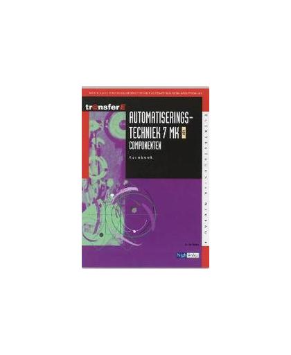 Automatiseringstechniek: 7 MK AEN Componenten: Kernboek. kwalificatie middenkaderfunctionaris automatiseringsenergietechniek, Bruin, A. de, Paperback