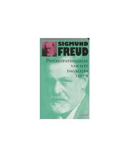 Psychopathologie van het dagelijks leven. over vergeten, versprekingen, misgrepen, bijgeloof en vergissingen, S. Freud, Paperback