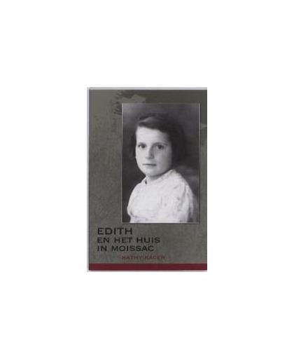 Edith en het huis in Moissac. een waar verhaal, Kathy Kacer, Paperback