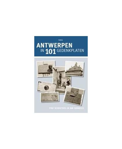 Antwerpen in 101 gedenkplaten. staf Schoeters, Hardcover