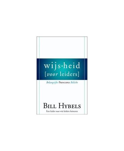 Wijsheid voor leiders. Belangrijke principes belicht, Hybels, Bill, Paperback