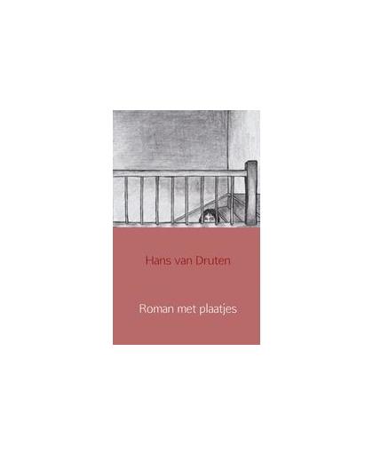 Roman met plaatjes. van Druten, Hans, Paperback