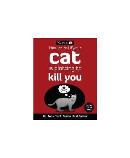 How to Tell If Your Cat Is Plotting to Kill You. The, Oatmeal, Paperback