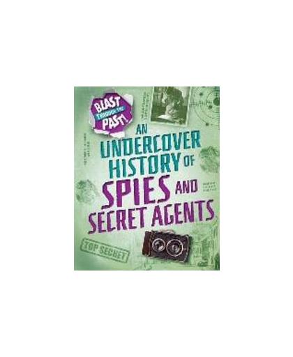 An Undercover History of Spies and Secret Agents. An Undercover History of Spies and Secret Agents, Rachel Minay, Hardcover