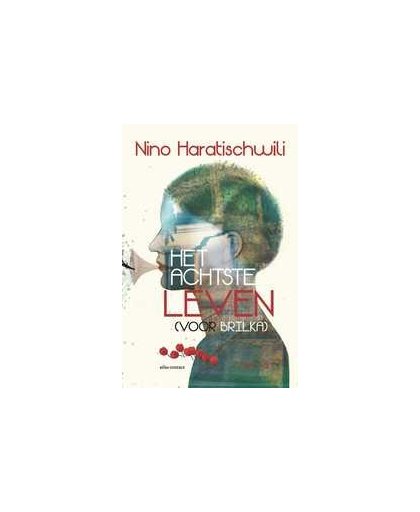 Het achtste leven. (voor Brilka), Nino Haratischwili, Hardcover