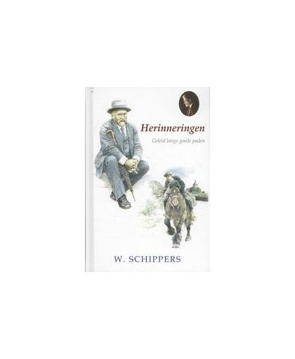 Herinneringen. geleid langs goede paden, Willem Schippers, Hardcover