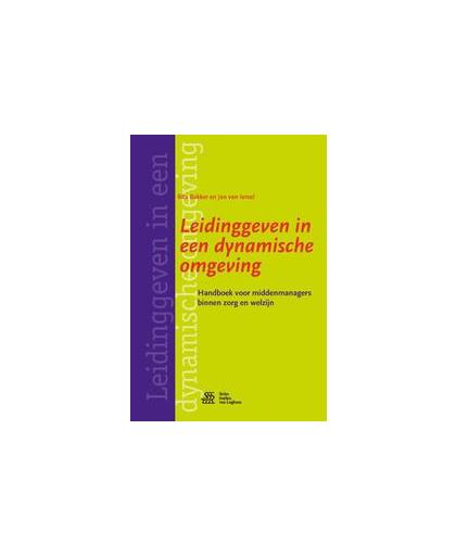 Leidinggeven in een dynamische omgeving. handboek voor middenmanagers binnen zorg en welzijn, Rita Bakker, Paperback