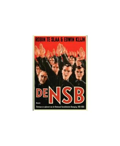 De NSB. onstaan en opkomst van de Nationaal-Socialistsiche Beweging 1931-1935, Te Slaa, Robin, Paperback