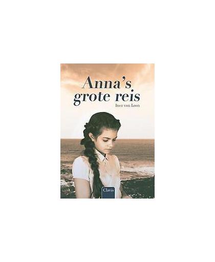 Anna's grote reis. Van Loon, Inez, Hardcover